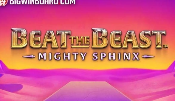 Beat The Beast: Mighty Sphinx